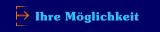 Ihre Möglichkeit
